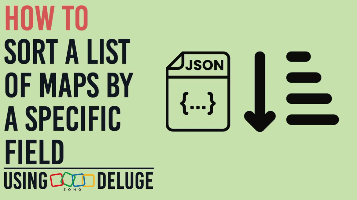 Sorting a List of JSON Maps by a Specific Field using Zoho Deluge